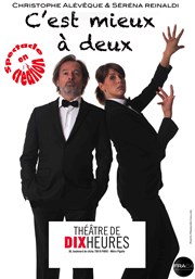 C'est mieux à deux | avec Serena Reinaldi et Christophe Alévêque Thtre de Dix Heures Affiche