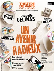 Un avenir radieux | avec Isabelle Gélinas Thtre de Paris  Salle Rjane Affiche