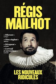 Régis Mailhot dans Les Nouveaux Ridicules La Comdie d'Aix Affiche