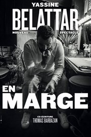 Yassine Belattar dans En Marge La Faiencerie (Thtre de Creil) Affiche