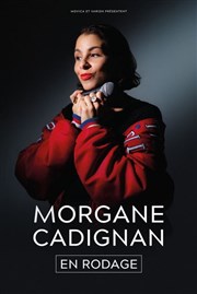 Morgane Cadignan | nouveau spectacle en rodage Spotlight Affiche