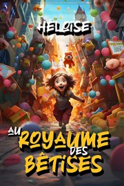 Héloïse au royaume des bêtises La Comdie d'Aix Affiche