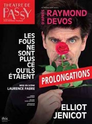 Elliot Jenicot dans Les fous ne sont plus ce qu'ils étaient Thtre de Passy Affiche