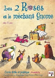 Les Deux Roses et le méchant gnome Thtre de l'Observance - salle 1 Affiche