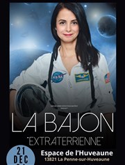 La Bajon dans Extraterrienne Espace de L'huveaune Affiche