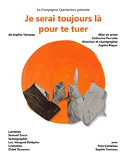 Je serai toujours là pour te tuer Espace Beaujon Affiche