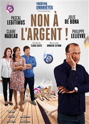 Non à l'argent ! | avec Claire Nadeau et Pascal Legitimus Thtre des Varits - Grande Salle Affiche