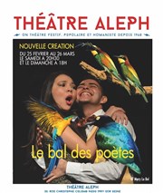 Le bal des poètes Thtre Aleph Affiche