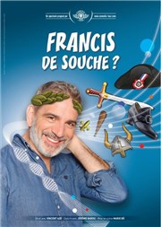 Vincent Azé dans Francis de souche ? La Comdie des Suds Affiche