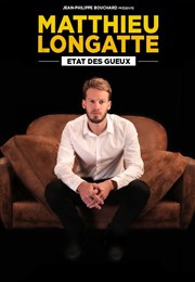 Matthieu Longatte dans Etat des Gueux Le Splendid Affiche