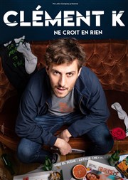 Clément Kersual dans Clément K ne croit en rien Thtre BO Saint Martin Affiche