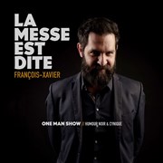 François Xavier dans La messe est dite The Petit London Affiche