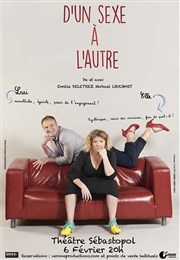 D'un sexe à l'autre | avec Emilie Deletrez et Michael Louchart Thtre Sbastopol Affiche