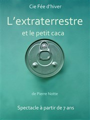 L'extraterrestre et le petit caca Espace Alya - Salle B Affiche