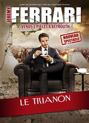 Jérémy Ferrari dans Vends 2 pièces à Beyrouth Le Trianon Affiche