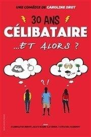 30 ans célibataire... et alors ? La comdie de Nancy Affiche