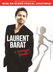 Laurent barat dans Laurent Barat a presque grandi Thtre de la Tour C.A.L Gorbella Affiche