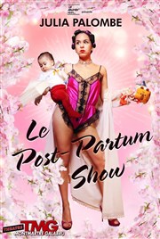 Julia Palombe dans Le post-partum show Thtre Montmartre Galabru Affiche