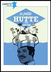 La Petite Hutte Laurette Thtre Affiche