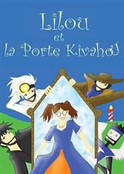 Lilou et la porte Kivahou Le Repaire de la Comdie Affiche