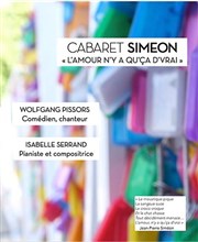 Cabaret Siméon dans L'amour, il n'y a qu'ça d'vrai Thtre Essaion Affiche