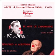 Le mot de Cambronne | Suivi de Edouard et Agripinne ALCR Affiche