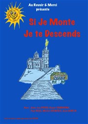 Si je monte je te descends Le Thtre de la Gare Affiche