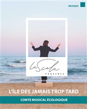 L'île des jamais trop tard La Scala Provence - salle 600 Affiche