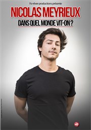 Nicolas Meyrieux dans Dans quel Monde vit-on ? Thtre Comdie Odon Affiche