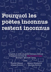 Pourquoi les poètes inconnus restent inconnus Akton Thtre Affiche