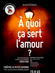 A quoi ça sert l'amour ? La Petite Caserne Affiche