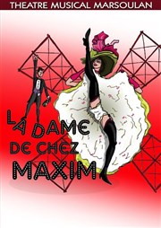 La dame de chez Maxim Thtre Musical Marsoulan Affiche