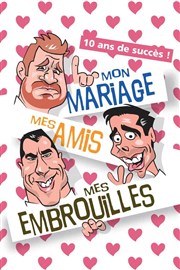 Mon mariage, mes amis, mes embrouilles ! Thtre la Maison de Guignol Affiche