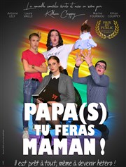 Papa(s) tu feras maman ! Salle des ftes de Paulhan Affiche