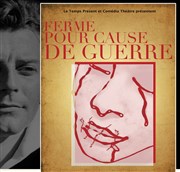 Fermé pour cause de Guerre Thtre Grard Philipe Meaux Affiche