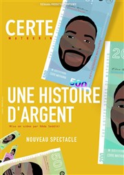 Certe Mathurin dans Une Histoire d'argent Thtre Molire Affiche