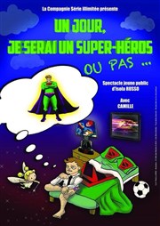 un jour, je serai un super-héros ou pas... Thtre Bellecour Affiche