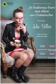 Julie villiers dans Je buterais bien ma mère un dimanche Thtre  l'Ouest Caen Affiche