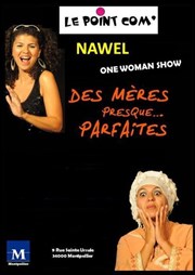 Nawel dans Des mères presque... parfaites Le Point Comdie Affiche