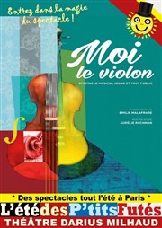 Moi le violon Thtre Darius Milhaud Affiche