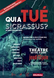 Qui a tué Sicrassus ? Thtre du Val d'Osne Affiche