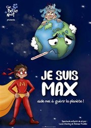 Je suis Max, aide moi à guérir la planète ! Thtre Espace 44 Affiche