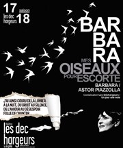 Barbara, mes oiseaux pour escorte Les Dchargeurs - Salle Vicky Messica Affiche