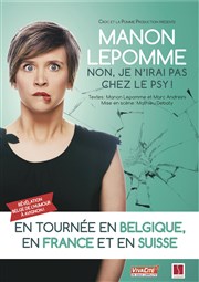 Manon Lepomme dans Non, je n'irai pas chez le psy ! Le Complexe Caf-Thtre - salle du haut Affiche