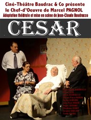 César | de Marcel Pagnol Espace Culturel et Festif de l'Etoile Affiche