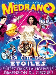 Cirque Medrano : La Cité des étoiles | - Le Havre Chapiteau Medrano  Le Havre Affiche