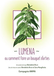 Lumena ou comment faire un bouquet d'orties ? Thtre de la Cit Affiche