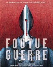 Foutue Guerre Thtre Les Feux de la Rampe - Salle 300 Affiche