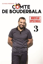 Le Comte de Bouderbala 3 | Nouveau Spectacle Le Paris - salle 1 Affiche