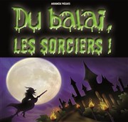 Du balai, les sorciers ! Salle de l'Amandier Affiche